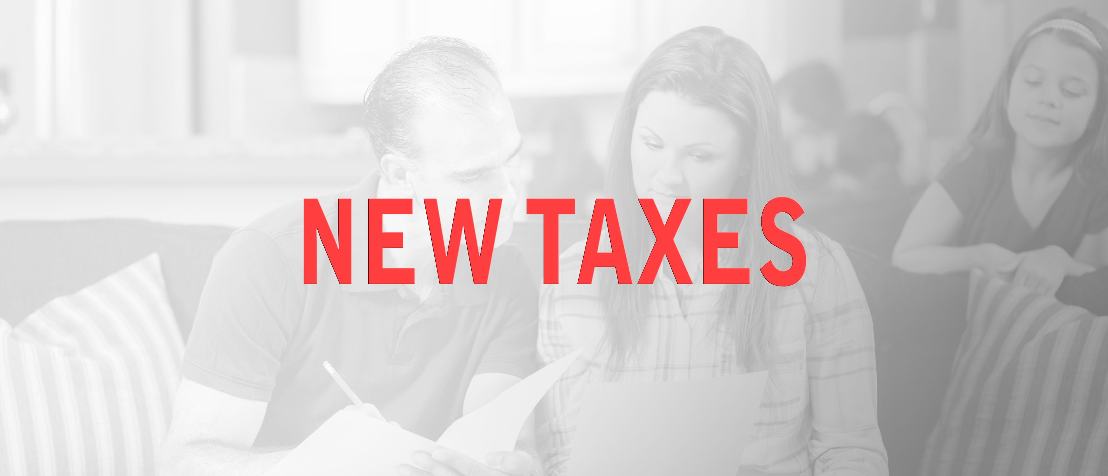 A Complete List of New Taxes
