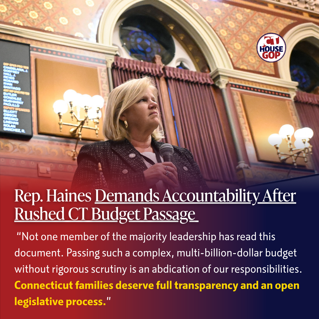 Rep. Haines Demands Accountability After Rushed CT Budget Passage