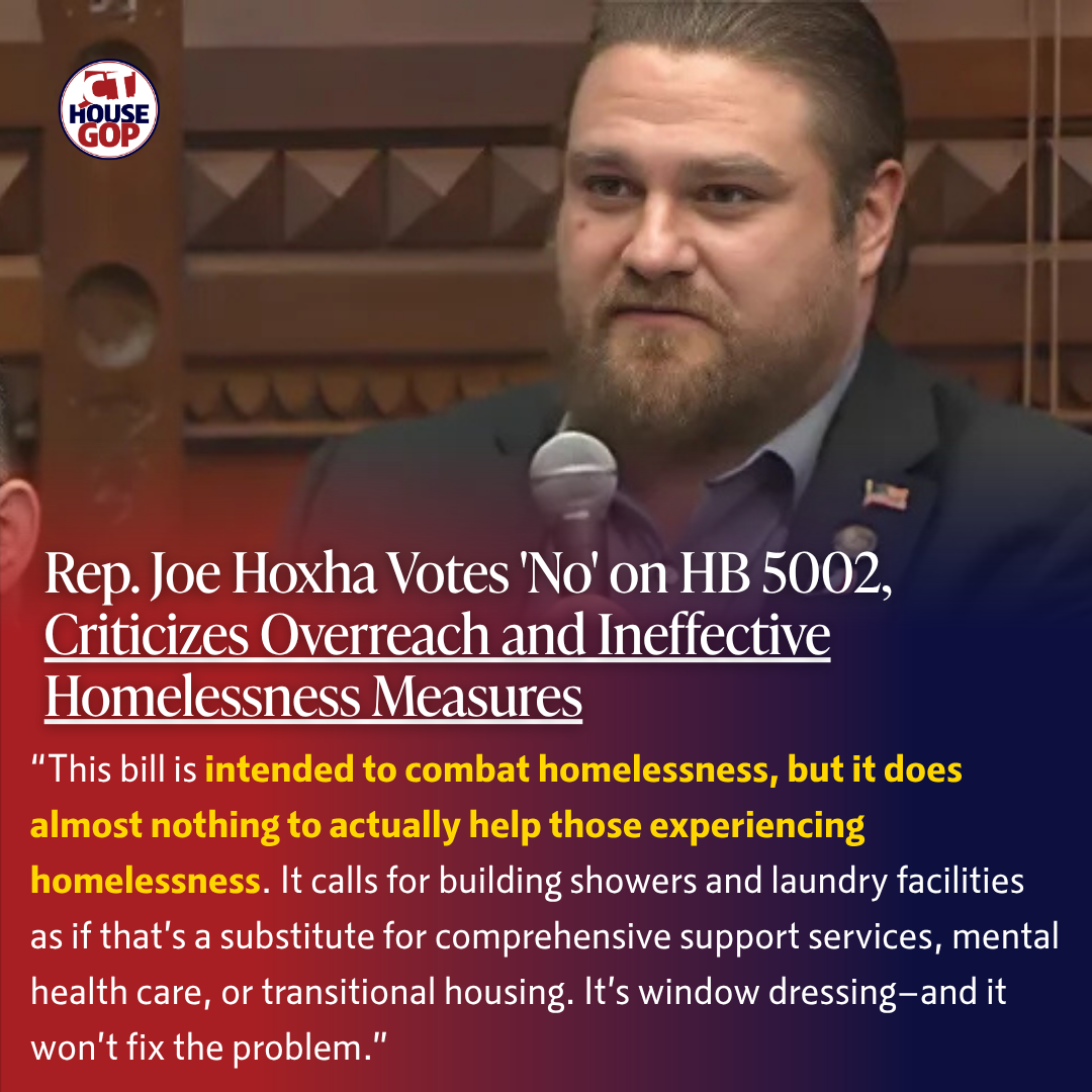 Rep. Joe Hoxha Votes ‘No’ on HB 5002, Criticizes State Overreach and Ineffective Homelessness Measures