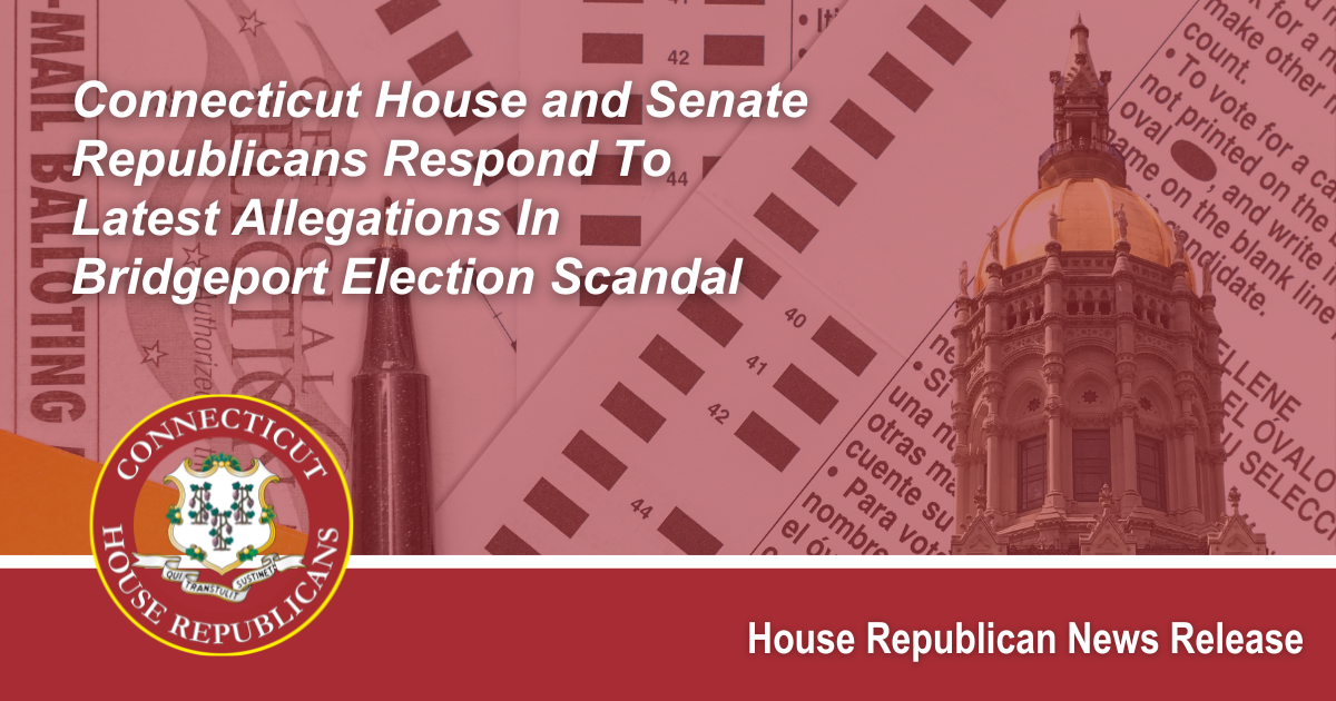 Senate and House Republicans Issue Statement in Response to New Allegations in Bridgeport Scandal
